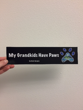 Load image into Gallery viewer, My Grandkids Have Paws Bumper Sticker